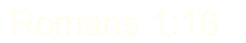 Romans 1:16
